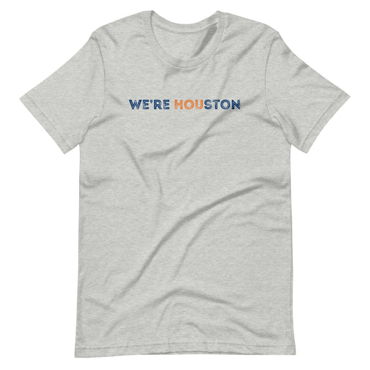 We're Houston Unisex t-shirt - Heathered Gray