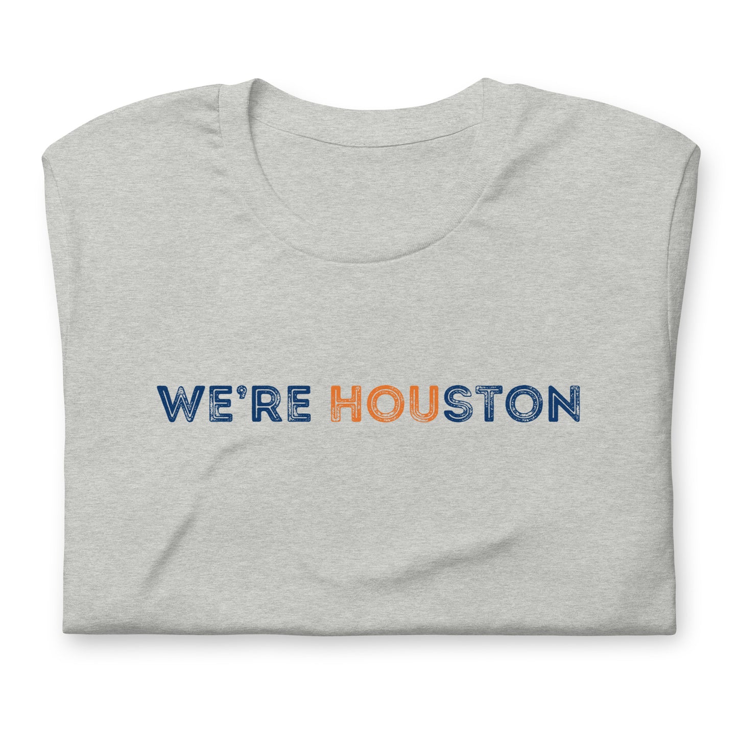 We're Houston Unisex t-shirt - Heathered Gray